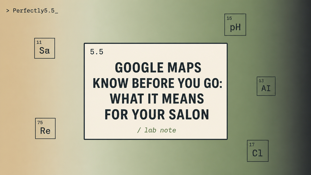 Google’s Know Before You Go: What It Means for Your Salon